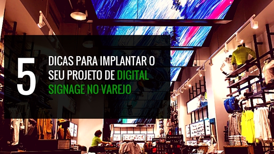 5 dicas para digital signage no varejo