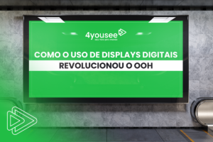 displays digitais revolucionou o OOH